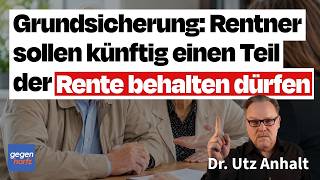 Grundsicherung: Rentner sollen künftig einen Teil der gesetzlichen Rente behalten dürfen