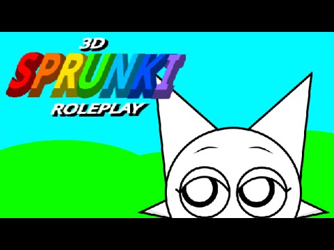 3D Sprunki Roleplay 🎭 Become Anyone in the Sprunki World!