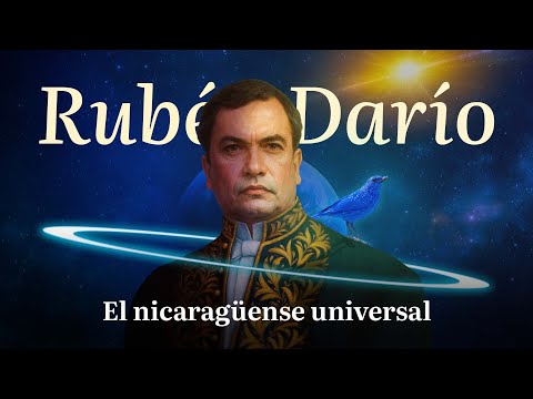 Rubén Darío: El nicaragüense universal