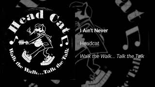 HeadCat - I Ain't Never (Official Audio)