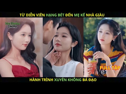 Từ Diễn Viên Hạng Bét Đến Mẹ Kế Nhà Giàu. Hành Trình Xuyên Không Bá Đạo.