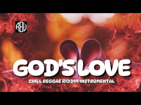 God's Love Reggae Riddim| Chill Instrumental| Tarrus Riley, Chronixx, Alaine, Romain Virgo, Jah Cure