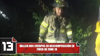 Hallan dos cuerpos en descomposición en finca de zona 18