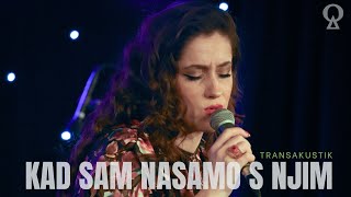 Kad sam nasamo s njim | TransAkustik | live video