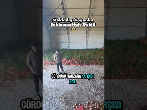 Stokladığı Soğanlar Satılamaz Hale Geldi! 😱
