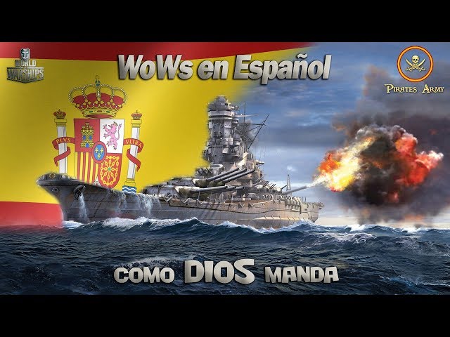 World of Warships Español - en ESPAÑOL - como DIOS manda