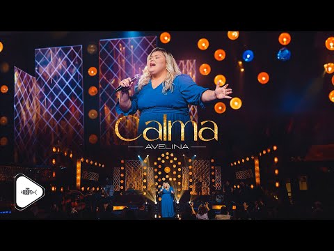 Avelina - Calma | DVD Avelina 2024 (Clipe Oficial)