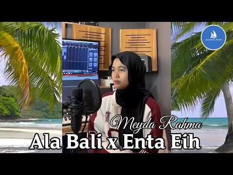 Meyda Rahma - Ala Bali x Enta Eih (Lirik & Terjemahan)