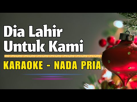 Dia Lahir Untuk Kami – Karaoke Nada Pria – Karaoke Natal