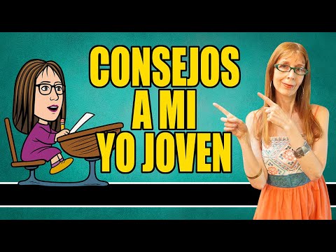 CONSEJOS A MI YO JOVEN (Cosas que me habría gustado saber de joven)