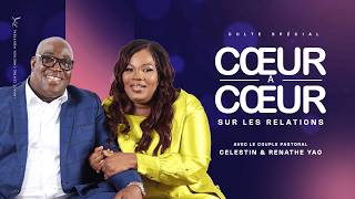 Culte du 15 fév. 2026 - Spécial Coeur à Coeur avec Ps Célestin & Renathe YAO