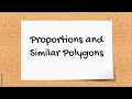 Exploring Proportions and Similar Polygons