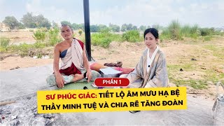 Sư Phúc Giác: Tiết lộ âm mưu hạ bệ Thầy Minh Tuệ và chia rẽ tăng đoàn (Phần 1) | Jennie Uyen Chu
