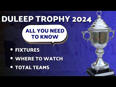 DULEEP TROPHY 2024: ALL YOU NEED TO KNOW | FIXTURES | WHERE TO WATCH | TOTAL TEAMS