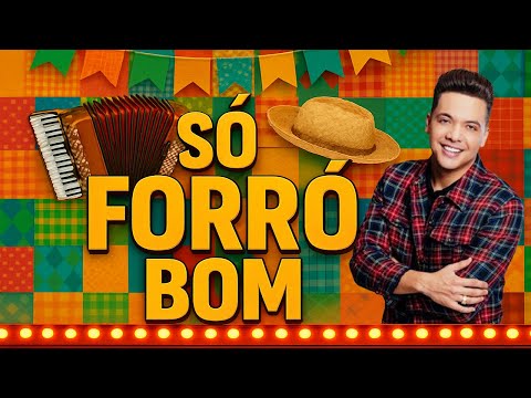 Só Forró Bom! As Melhores do Forró Atual