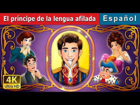 El príncipe de la lengua afilada | The Silver Tongued Prince in Spanish | @SpanishFairyTales