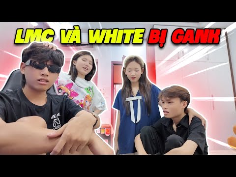 LMC Và White Toxic Bị Người Yêu Gank !!!