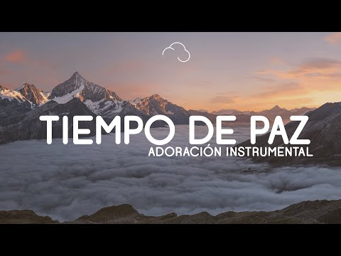 Tiempos de Paz / Música Instrumental de Inspiración / Para Orar y Meditar