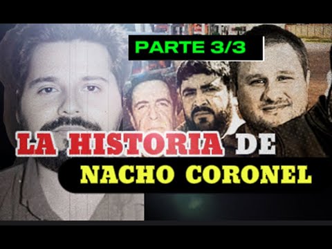 La Historia de Ignacio Coronel Villarreal PARTE 3