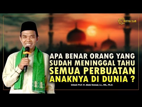 BUKAN DARI ALAM DUNIA, INILAH 3 YANG MELIHAT PERBUATAN KITA SETIAP HARI. Ustadz Abdul Somad