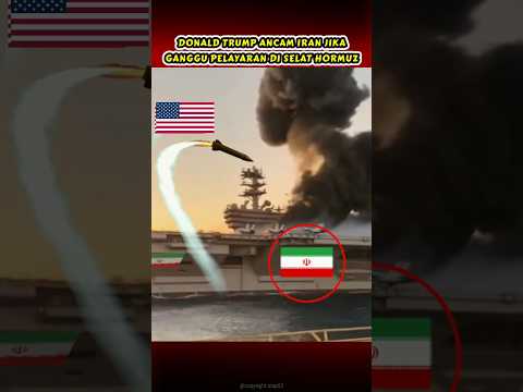 SELAT HORMUZ DIBLOKlR DONALD TRUMP NG∆MUK #hormuz #iran #beritaterkini