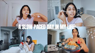 A slow paced day in my life!