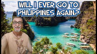 WILL I EVER GO TO THE PHILIPPINES AGAIN?
