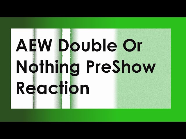 AEW Double Or Nothing PreShow Reaction & First Thoughts  (AndrewMycol Podcast)