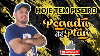Hoje Tem Piseiro - Forró Pegada De Play 2024