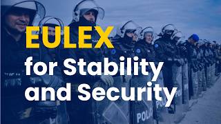 EULEX for Stability and Security