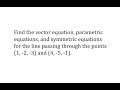 Understanding Vector, Parametric, and Symmetric Equations of a Line