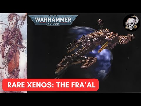 40K LORE: THE FRA'AL