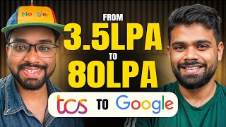TCS to Google | From 3.5 LPA Package to 80LPA | Resume, Preparation, Resources