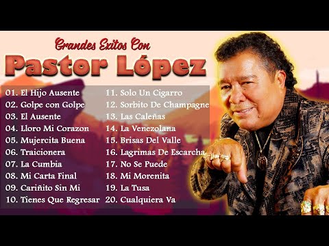 Pastor López - Grandes Exitos De Pastor López - EXITOS DE NAVIDAD Y FIN DE AÑO