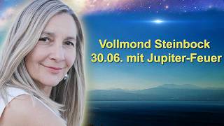 Vollmond im Steinbock 30.06. mit Jupiter-Feuer: Entfache deine Berufungs-Kraft!