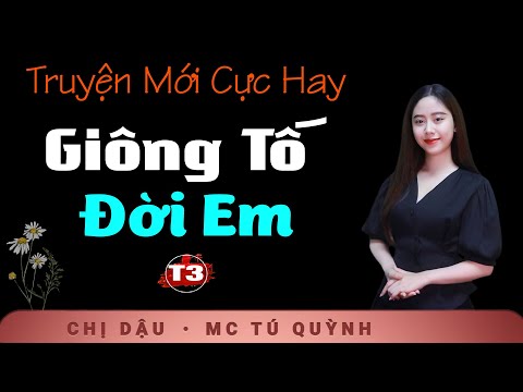 Giông Tố Đời Em Tập 3 - Truyện Ngắn Hôn Nhân Gia Đình - Nghe Tú Quỳnh đọc truyện cảm động muốn khóc