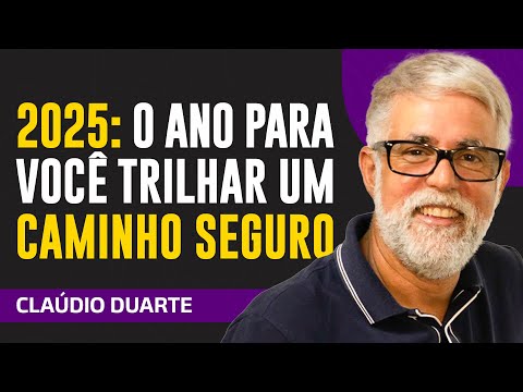 Cláudio Duarte - CONSELHOS PARA UM CAMINHO MAIS SEGURO EM 2025