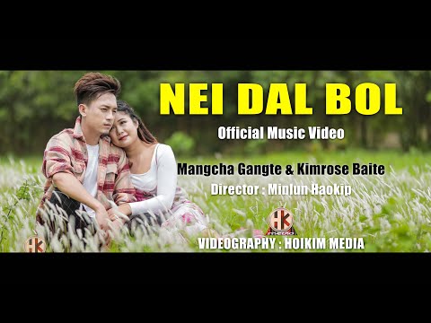 NEI DAL BOL || OFFICIAL MUSIC VIDEO || MANGCHA GANGTE || KIMROSE BAITE || 4k