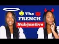 Understanding the French Subjunctive