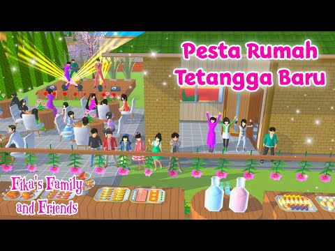 Fika's Family and Friends | Pesta Rumah Tetangga Baru | Sakura School Simulator