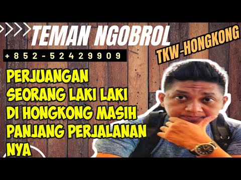 Perjuangan seorang laki laki di Hongkong masih panjang perjalanan nya