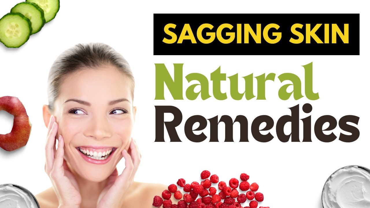 The Best 5 Natural Remedies for Sagging Skin – Health & Fitness