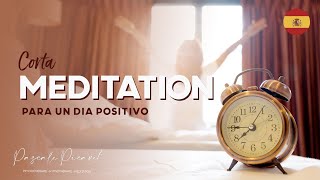 Corta Meditación Matutina para un Día Positivo