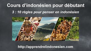 Indonésien débutant - 3 : 10 règles pour penser en indonésien