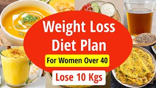 Indian Weight Loss Diet Plan For Women Over 40| Lose 10 Kgs FAST| Full Day Diet Plan For Weight Loss