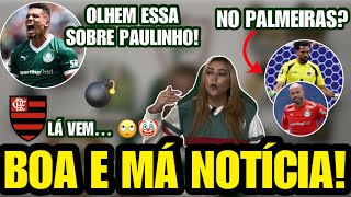 💣 UMA BOA E UMA MÁ NOTÍCIA! OLHA ESSA SOBRE O PAULINHO! VOZINHA SERIA O GOLEIRO PRO PALMEIRAS? INFO!