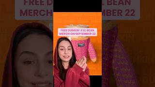 FREE Dunkin’ merch on 9/22! Collab with LL Bean