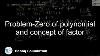 Problem-Zero of polynomial and concept of factor