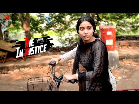 द  इनजस्टिस  | Crime Patrol Dastak | The injustice | EP - 252 | #crimepatrol #क्राइमपेट्रोल