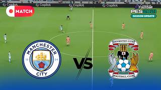 Manchester City vs Coventry City  – eFootball PES 2021 Full Gameplay Simulation